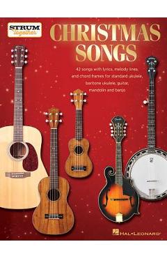 Christmas Songs - Strum Together: For Ukulele, Baritone Ukulele, Guitar, Banjo & Mandolin - Hal Leonard Corp