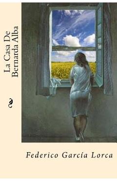 La Casa De Bernarda Alba (Spanish Edition) - Federico Garcia Lorca