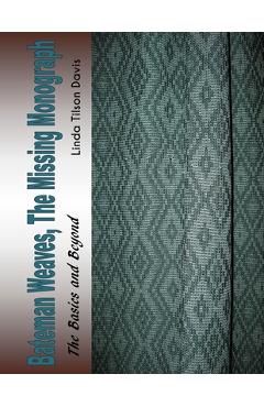 Bateman Weaves, The Missing Monograph: The Basics and Beyond - Linda Tilson Davis