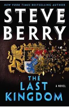 The Last Kingdom - Steve Berry