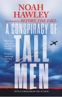 A Conspiracy of Tall Men - Noah Hawley