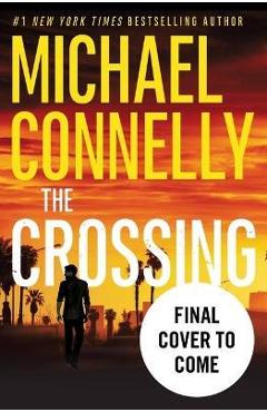 The Crossing - Michael Connelly