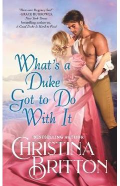 What\'s a Duke Got to Do with It - Christina Britton