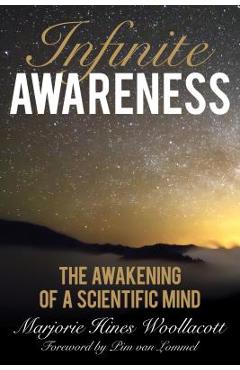 Infinite Awareness: The Awakening of a Scientific Mind - Marjorie Hines Woollacott
