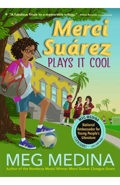 Merci Suárez Plays It Cool - Meg Medina