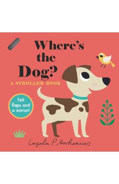 Where\'s the Dog?: A Stroller Book - Ingela P. Arrhenius
