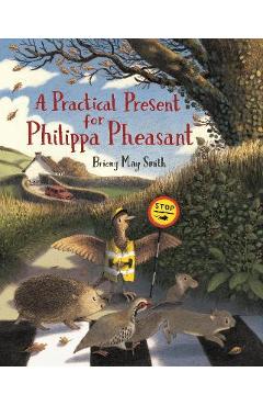 A Practical Present for Philippa Pheasant - Briony May Smith