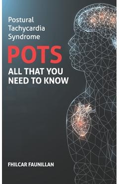 Postural Tachycardia Syndrome (POTS): All That You Need to Know - Fhilcar Faunillan
