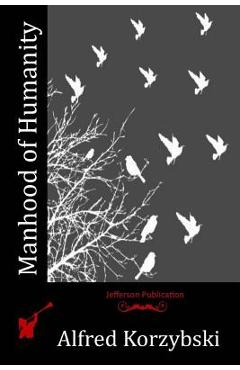 Manhood of Humanity - Alfred Korzybski