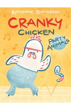 Party Animals: A Cranky Chicken Book 2 - Katherine Battersby