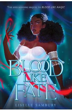 Blood Like Fate - Liselle Sambury