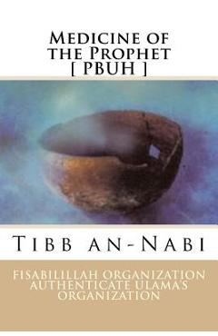 Medicine of the Prophet [ PBUH ]: Tibb an-Nabi - Fisa Authenticate Ulama's Organization