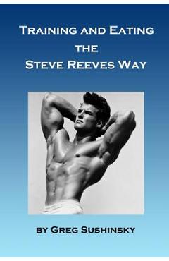 Training and Eating the Steve Reeves Way