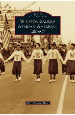 Winston-salem's african american legacy - cheryl streeter harry