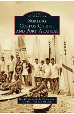 Surfing Corpus Christi and Port Aransas - Dan Parker