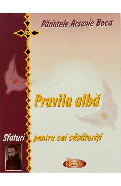 Pravila alba - Parintele Arsenie Boca - AGATON