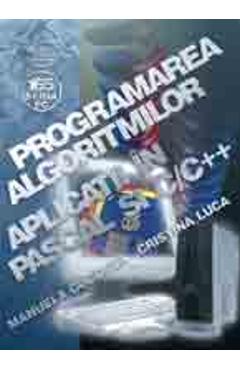 Programarea algoritmilor. Aplicatii in pascal si C/C++ – Manuela Coconea, Cristina Luca algoritmilor.