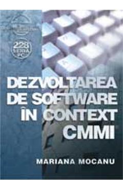 Dezvoltarea de software in context CMMI – Mariana Mocanu libris.ro imagine 2022 cartile.ro