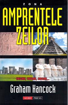 Amprentele zeilor - Graham Hancock