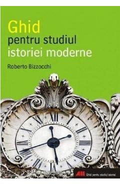 Ghid pentru studiul istoriei moderne – Roberto Bizzocchi Bizzocchi