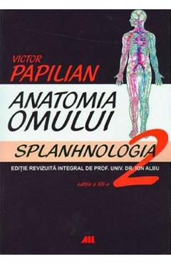 Anatomia omului Vol.2 Splanhnologia – Victor Papilian libris.ro imagine 2022 cartile.ro