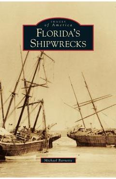 Florida's Shipwrecks - Michael Barnette - Imagine 1