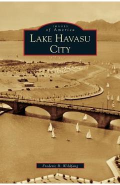 Lake Havasu City - Frederic B. Wildfang