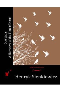 Quo Vadis: A Narrative of the Time of Nero
