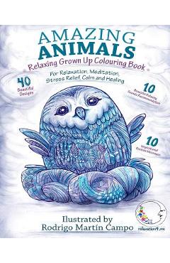 RELAXING Grown Up Coloring Book: Amazing Animals - For Relaxation, Meditation, Stress Relief, Calm And Healing - Relaxation4 Me