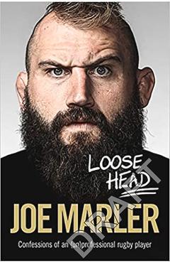 Loose Head: Confessions of an (Un)Professional Rugby Player - Joe Marler