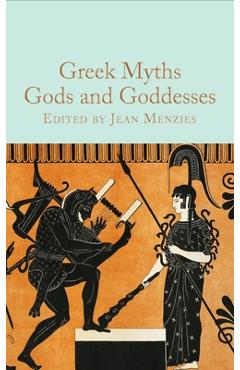 Greek Myths: Gods and Goddesses - Jean Menzies
