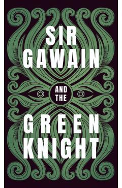 Sir Gawain and the Green Knight;The Original and Translated Version - Gawain Poet