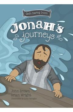 Jonah\'s Journeys: The Minor Prophets, Book 6 - Brian J. Wright