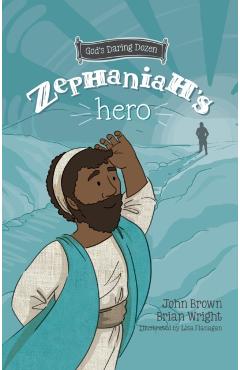 Zephaniah's Hero: The Minor Prophets, Book 1 - Brian J. Wright