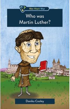 Who Was Martin Luther? - Danika Cooley
