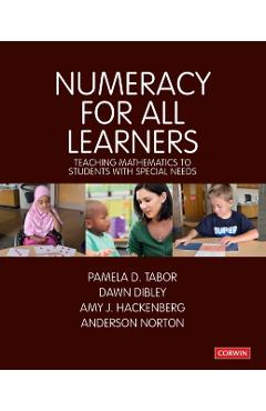 Numeracy for All Learners: Teaching Mathematics to Students with Special Needs - Pamela D. Tabor