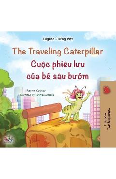 The Traveling Caterpillar (English Vietnamese Bilingual Children's Book)