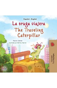 The Traveling Caterpillar (Spanish English Bilingual Children\'s Book) - Rayne Coshav