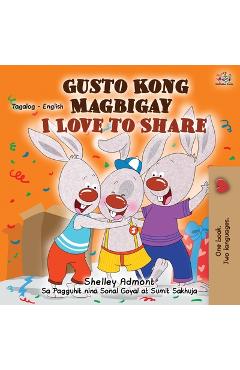 I Love to Share (Tagalog English Bilingual Children\'s Book) - Shelley Admont