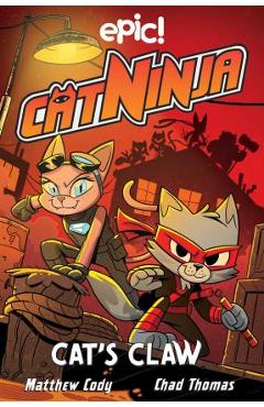 Cat Ninja: Cat\'s Claw: Volume 5 - Matthew Cody