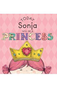 Today Sonja Will Be a Princess - Paula Croyle