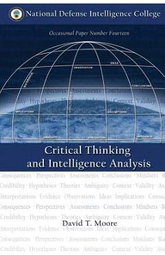 Critical Thinking and Intelligence Analysis - David T. Moore