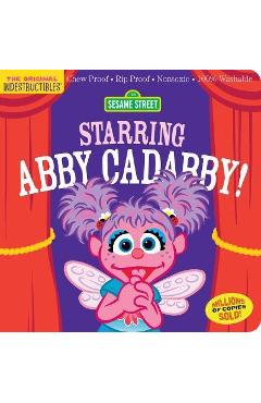 Indestructibles: Sesame Street: Starring Abby Cadabby!: Chew Proof - Rip Proof - Nontoxic - 100% Washable (Book for Babies, Newborn Books, Safe to Che - Sesame Street
