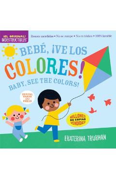 Indestructibles: Bebé, ¡Ve Los Colores! / Baby, See the Colors!: Chew Proof - Rip Proof - Nontoxic - 100% Washable (Book for Babies, Newborn Books, Sa - Ekaterina Trukhan