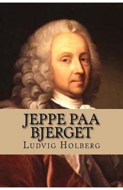Jeppe paa Bjerget: Eller: Den forvandlede bonde - Ludvig Holberg