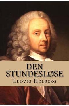 Den Stundesløse - Ludvig Holberg