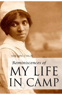 Reminiscences of My Life in Camp - Susie King Taylor