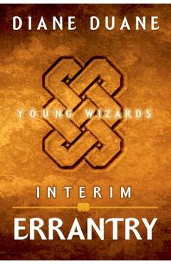 Interim Errantry: Three Tales of the Young Wizards - Diane Duane