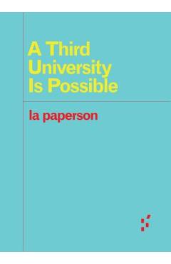 A Third University Is Possible - La La Paperson - Imagine 1