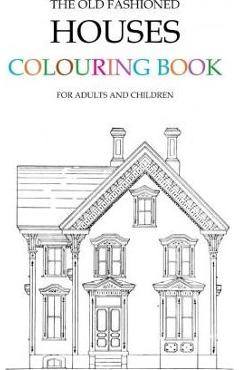 The Old Fashioned Houses Colouring Book - Hugh Morrison